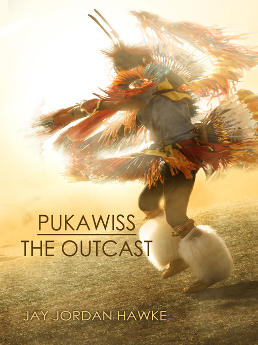 Title details for Pukawiss the Outcast by Jay Jordan Hawke - Available